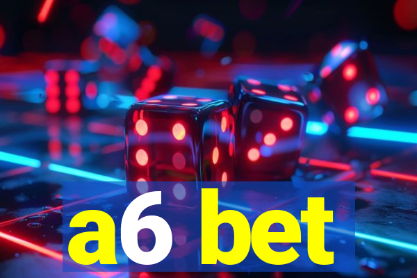 a6 bet